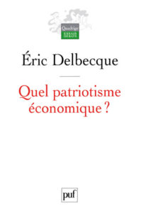 Eric Delbecque - Quel Patriotisme economique ?