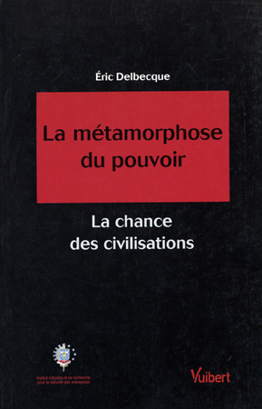 Eric Delbecque - La métamorphose du pouvoir