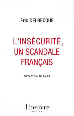Eric Delbecque : insecurite scandale francais